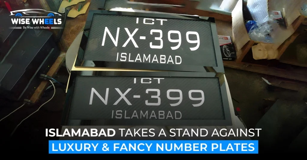 Islamabad Takes a Stand Against Luxury & Fancy Number Plates