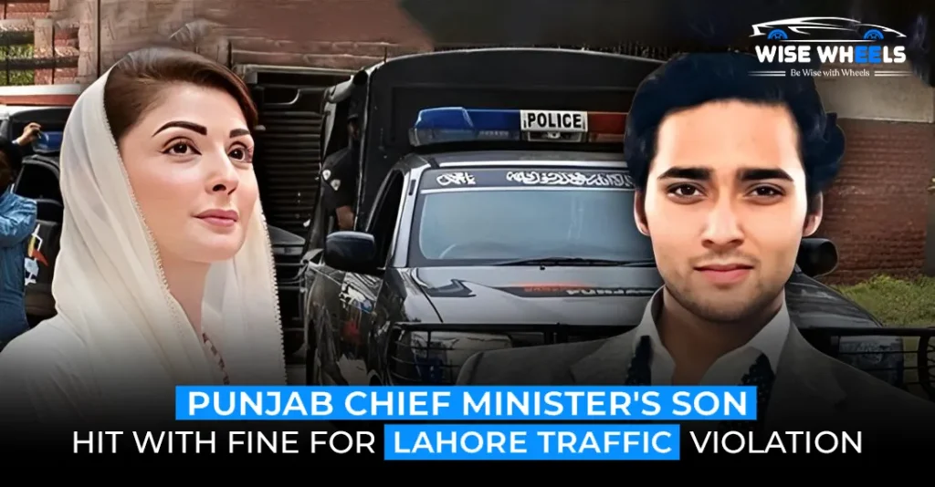 Punjab Chief Minister’s Son Hit with Fine for Lahore Traffic Violation