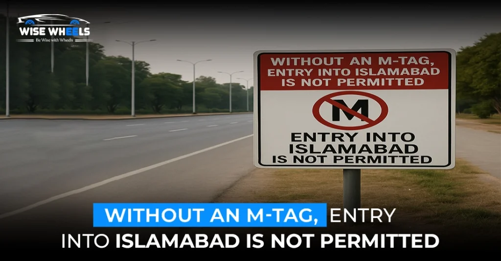Without an M-Tag, Entry Into Islamabad is Not Permitted