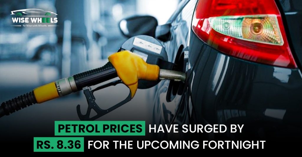 Petrol Prices Have Surged By Rs. 8.36 For The Upcoming Fortnight