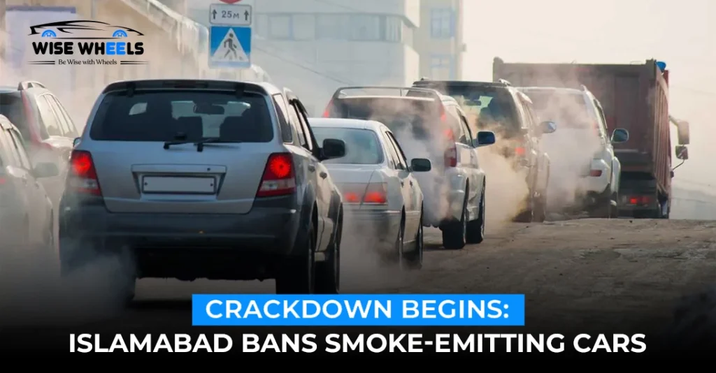 Crackdown Begins: Islamabad Bans Smoke-Emitting Cars