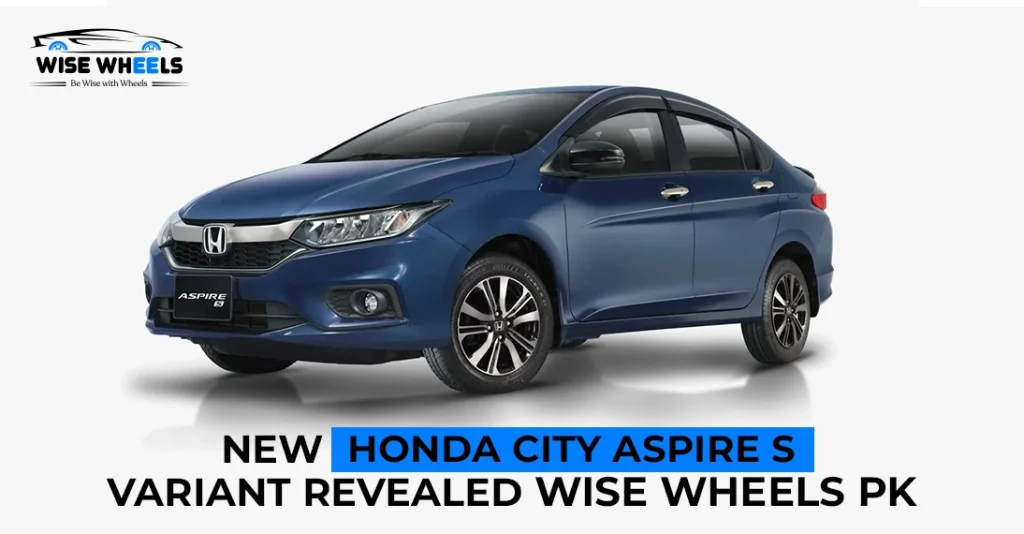 Honda City Welcomes New Variant ‘Aspire S’, Its Features & Booking Details Revealed