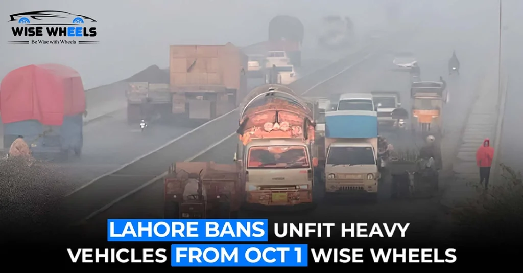 Mandatory Fitness Certificates for Heavy Vehicles Entering Lahore