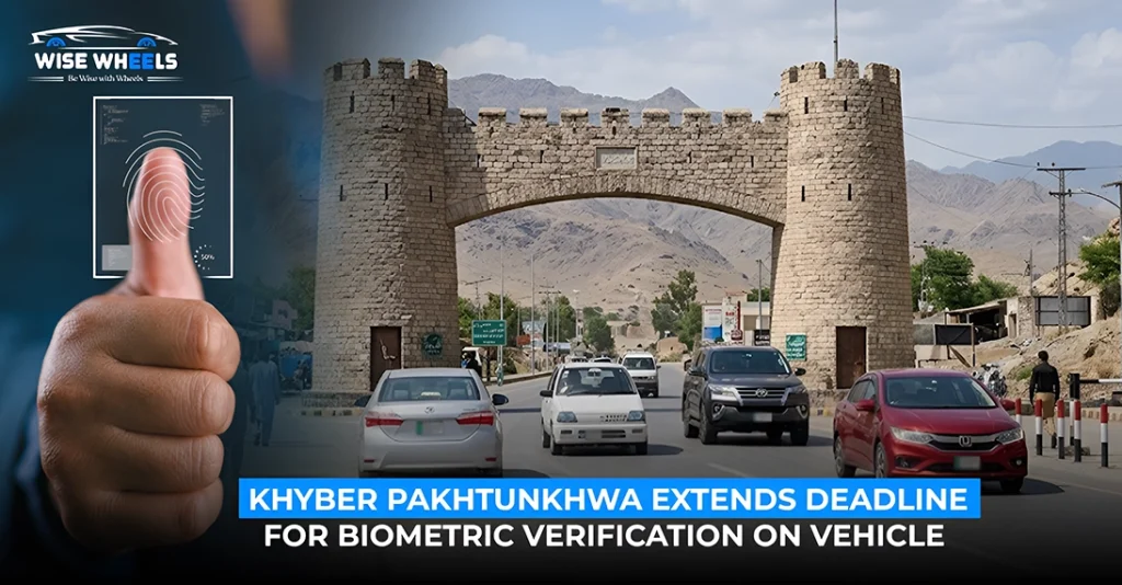 Khyber Pakhtunkhwa Extends Deadline for Biometric Verification on Vehicle Ownership Transfer