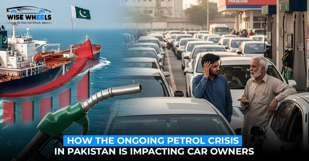 How the Ongoing Petrol Crisis in Pakistan is Impacting Car Owners