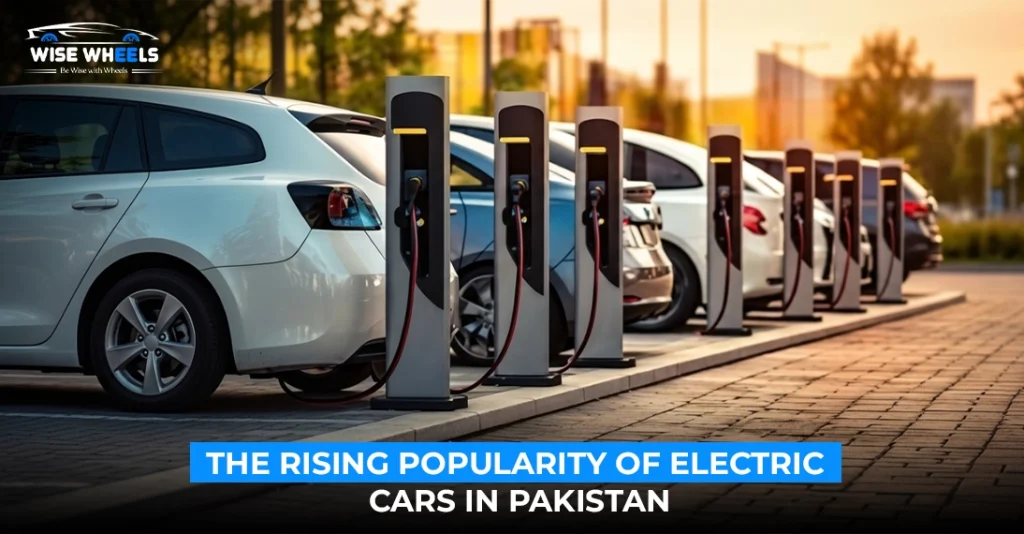 The Rising Popularity of Electric Cars in Pakistan