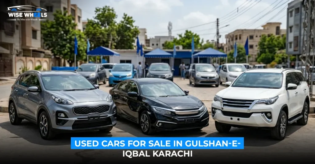 Used Cars for Sale in Gulshan-e-Iqbal Karachi: Complete Buyer’s Guide