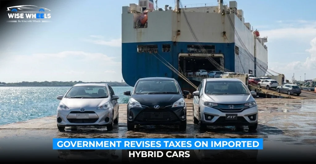 Government Revises Taxes on Imported Hybrid Cars: What Pakistan’s New Tax Structure Means for Buyers
