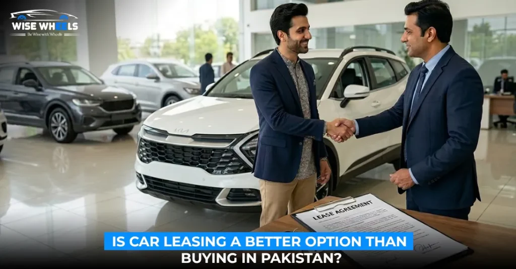 Is Car Leasing a Better Option Than Buying in Pakistan?
