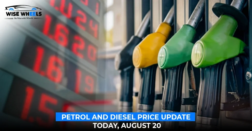 Petrol and Diesel Price Update Today, August 20